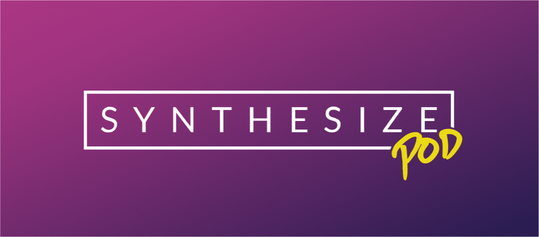 Synthesize Podcast Season One Wrap!